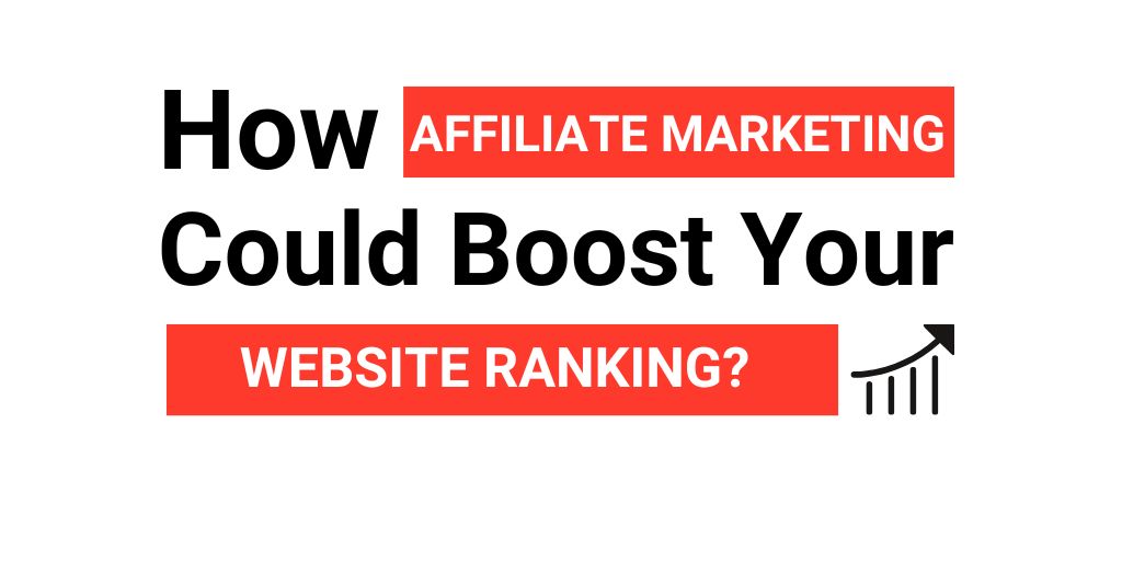 How affiliate marketing could boost your website ranking